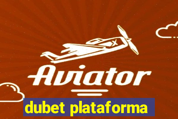 dubet plataforma