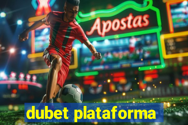 dubet plataforma