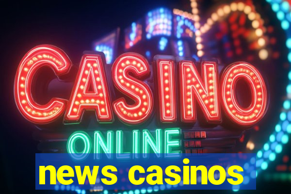 news casinos