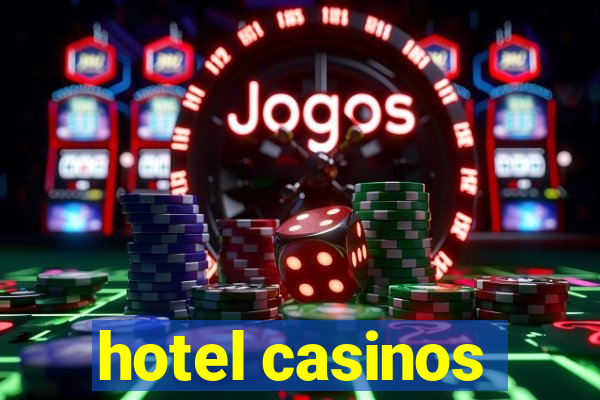 hotel casinos