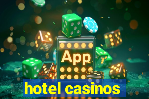 hotel casinos