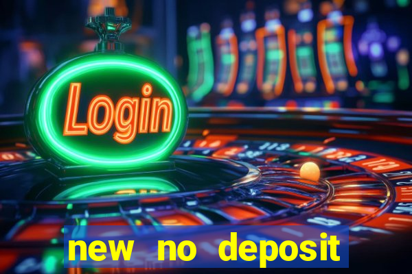 new no deposit bonus casino