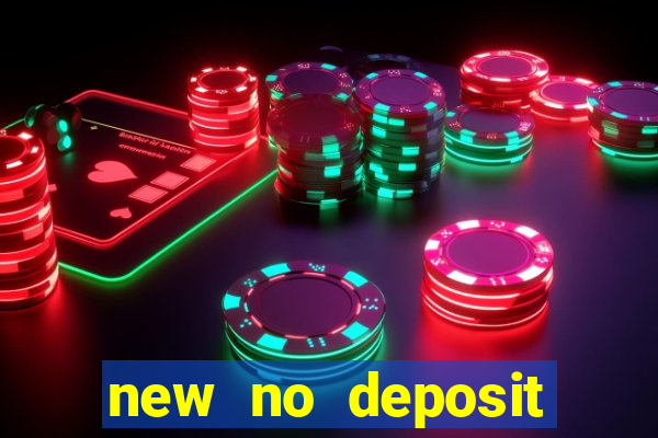 new no deposit bonus casino