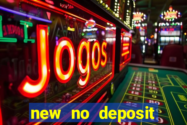 new no deposit bonus casino