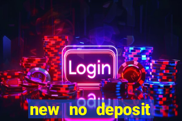 new no deposit bonus casino