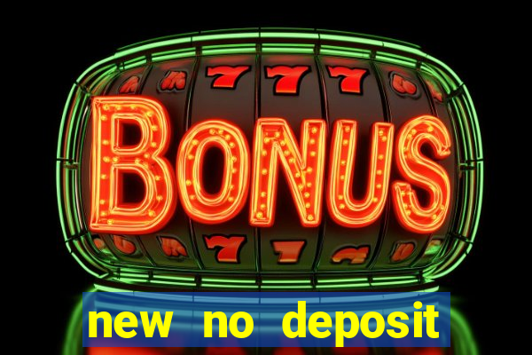 new no deposit bonus casino