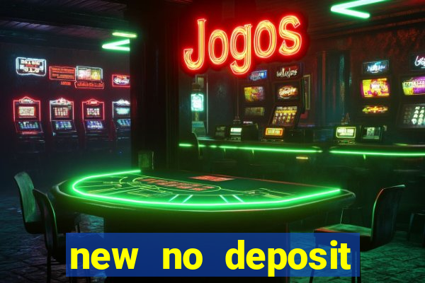 new no deposit bonus casino