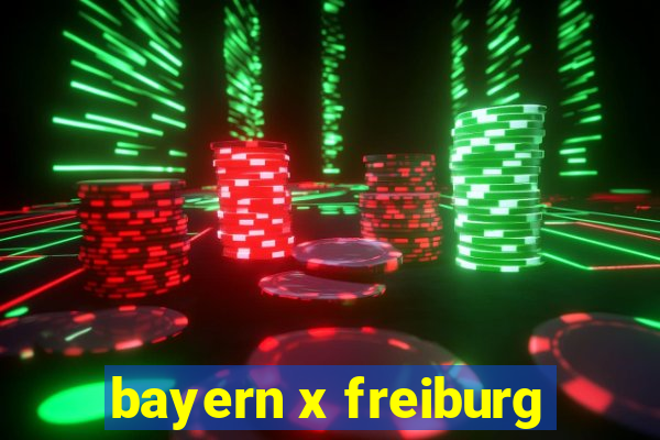 bayern x freiburg