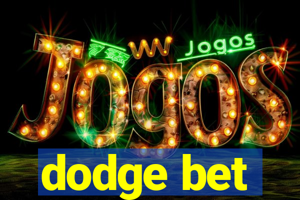 dodge bet