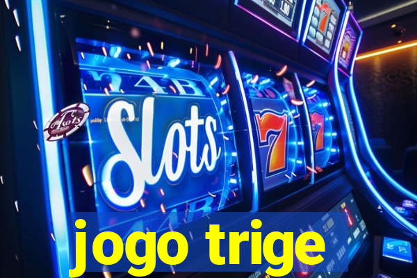 jogo trige