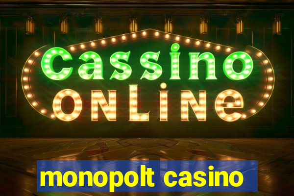 monopolt casino