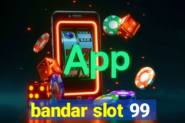 bandar slot 99