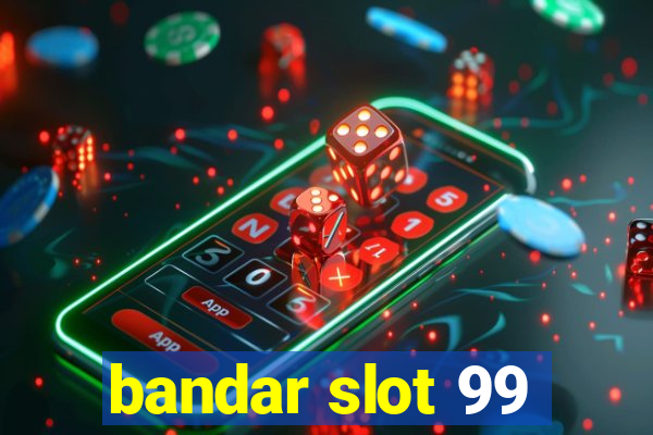 bandar slot 99