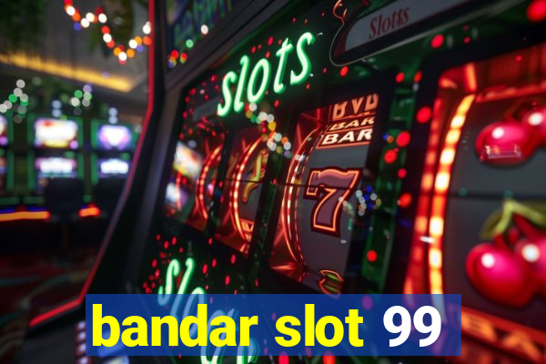 bandar slot 99