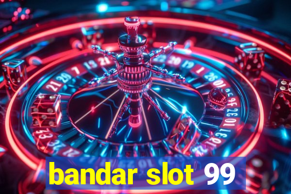 bandar slot 99