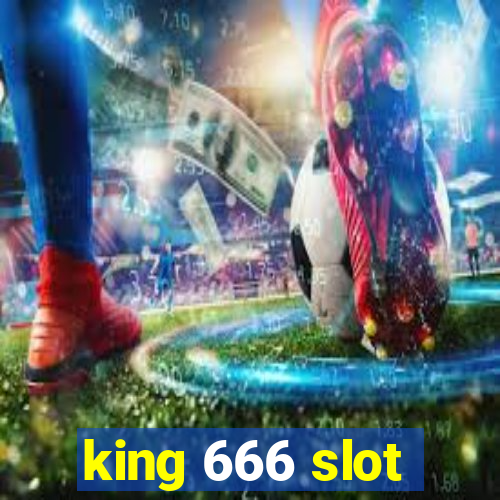 king 666 slot