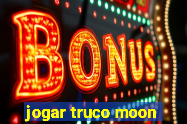 jogar truco moon