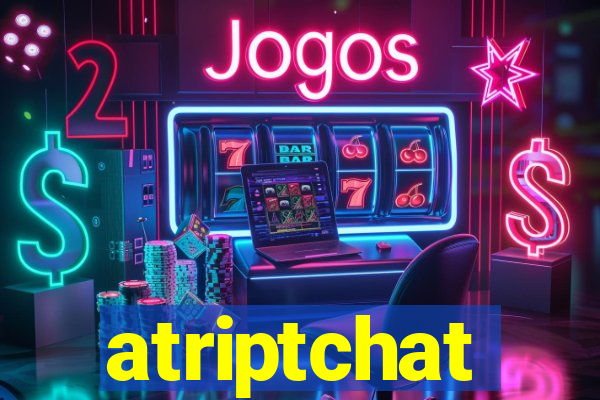 atriptchat