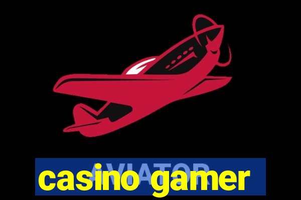 casino gamer