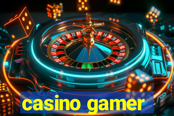 casino gamer