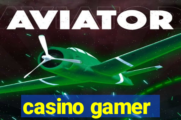 casino gamer