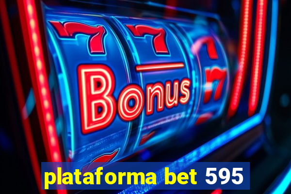 plataforma bet 595