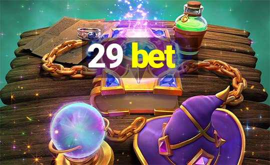 29 bet