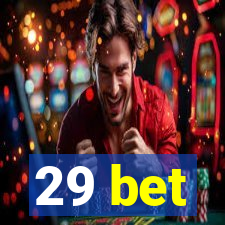 29 bet