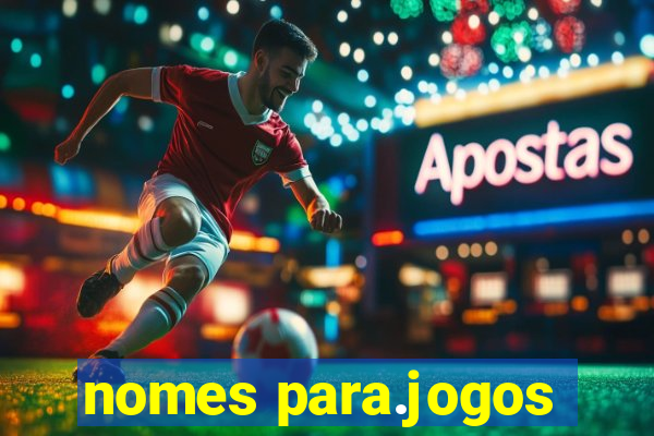 nomes para.jogos