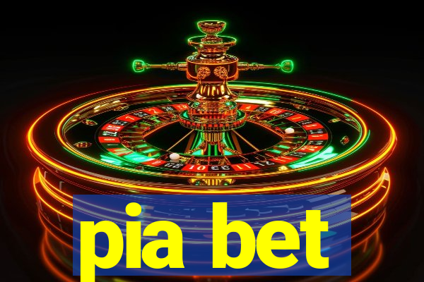 pia bet