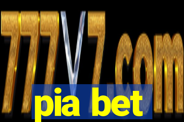 pia bet