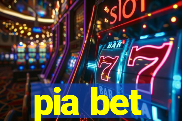 pia bet