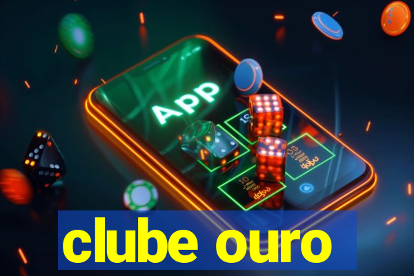 clube ouro