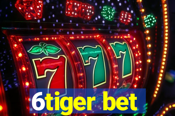 6tiger bet