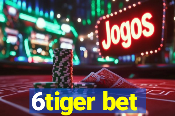 6tiger bet