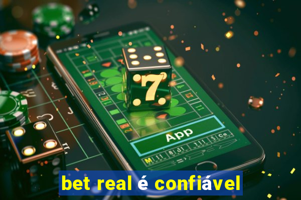 bet real é confiável