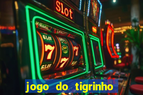 jogo do tigrinho esporte da sorte