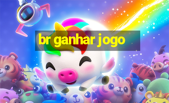 br ganhar jogo