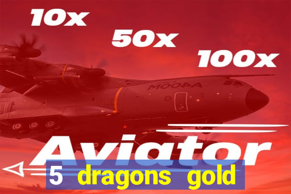 5 dragons gold slot online free