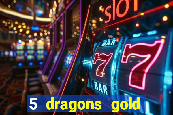 5 dragons gold slot online free