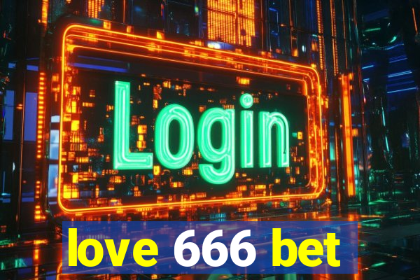 love 666 bet