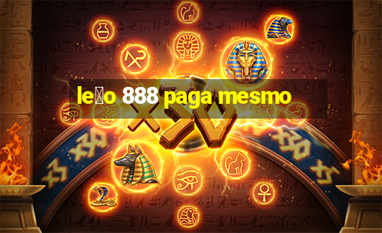 le茫o 888 paga mesmo