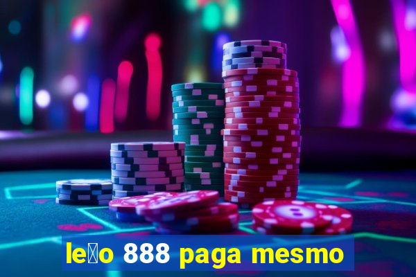 le茫o 888 paga mesmo