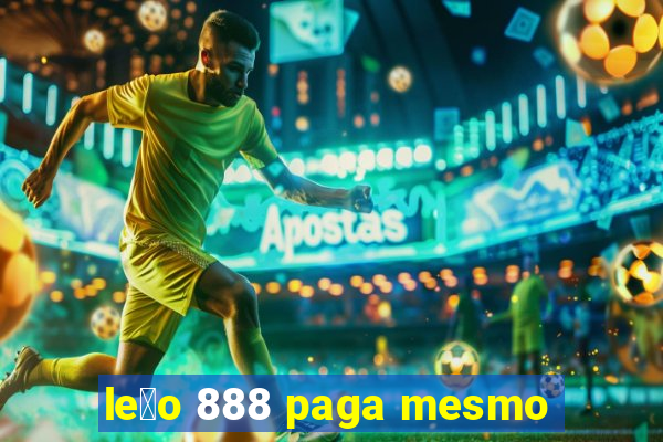 le茫o 888 paga mesmo