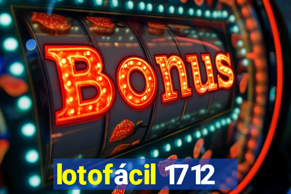 lotofácil 1712