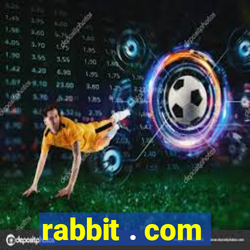 rabbit . com