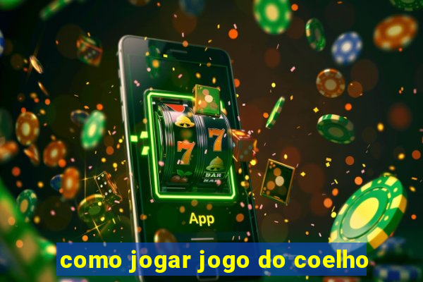 como jogar jogo do coelho