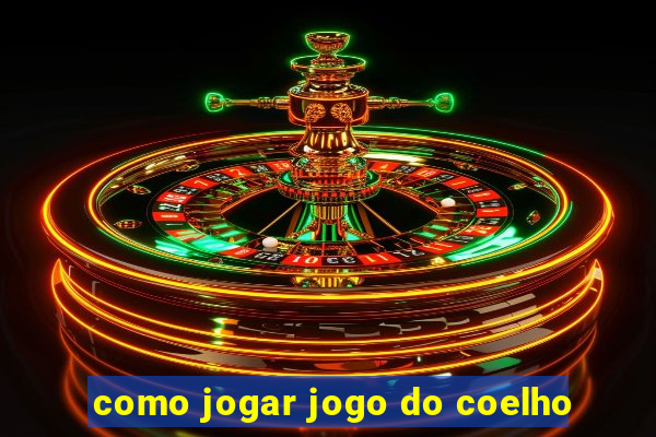 como jogar jogo do coelho