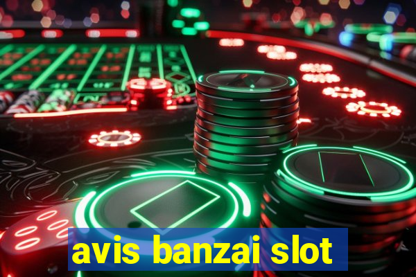 avis banzai slot