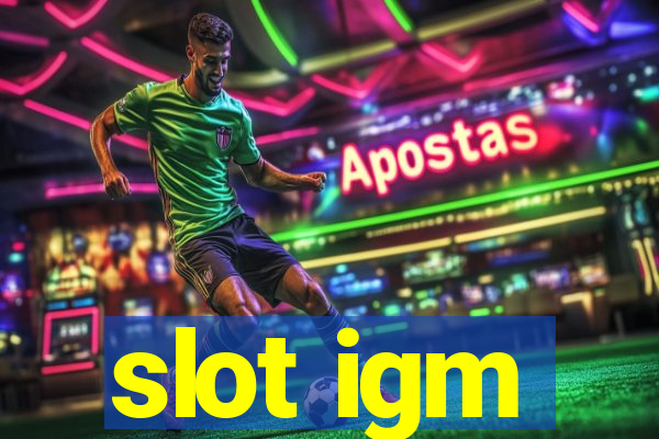 slot igm